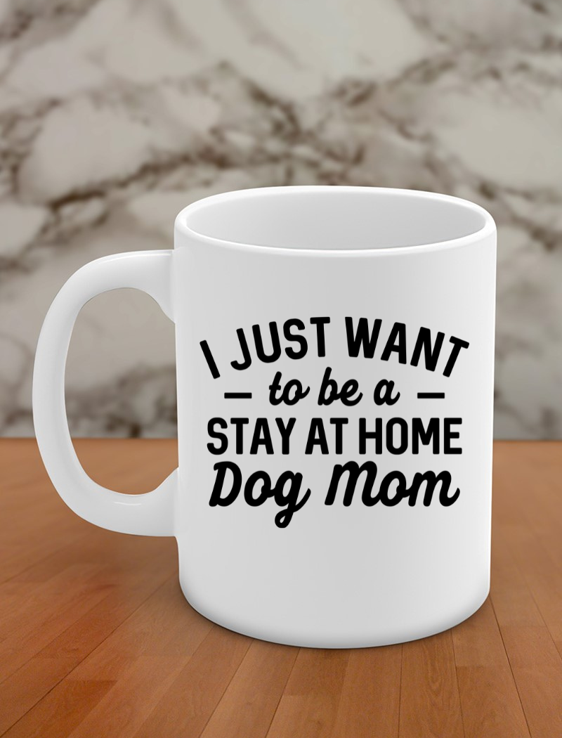 I just want to be a stay at home dog mom