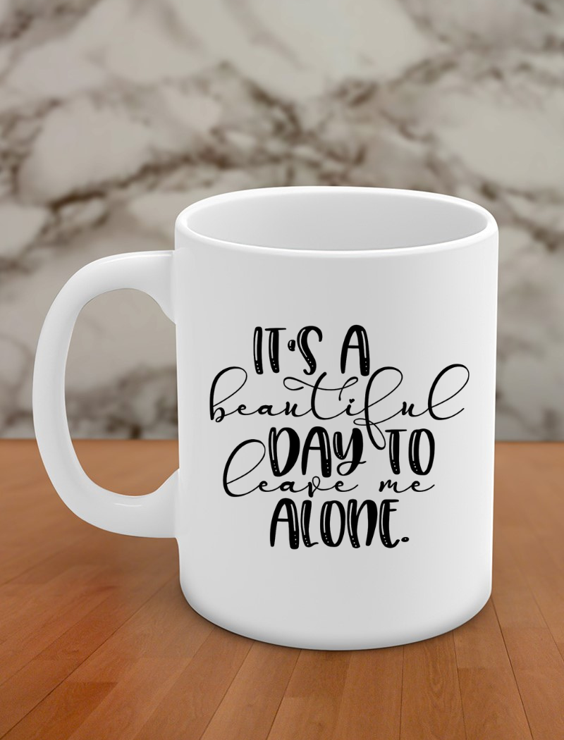 It's a beautiful day to leave me alone