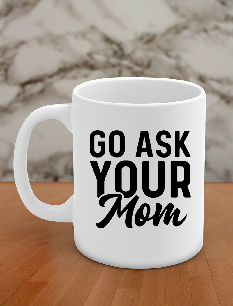 go ask your mom