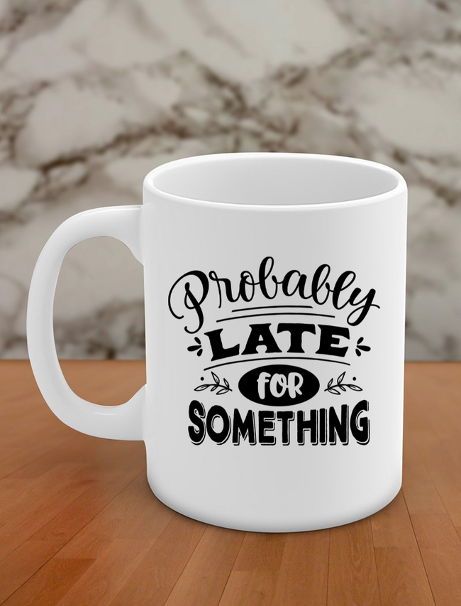 probably late for something Hover Image