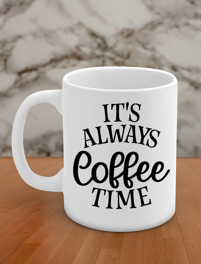 It's always coffee time Hover Image