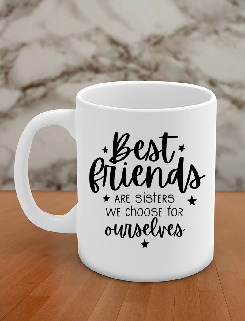 Best friends are sisters we choose for ourselves