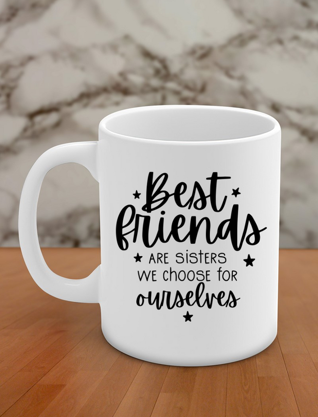 Best friends are sisters we choose for ourselves Hover Image