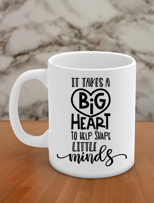 It takes a big heart to help shape little minds Hover Image
