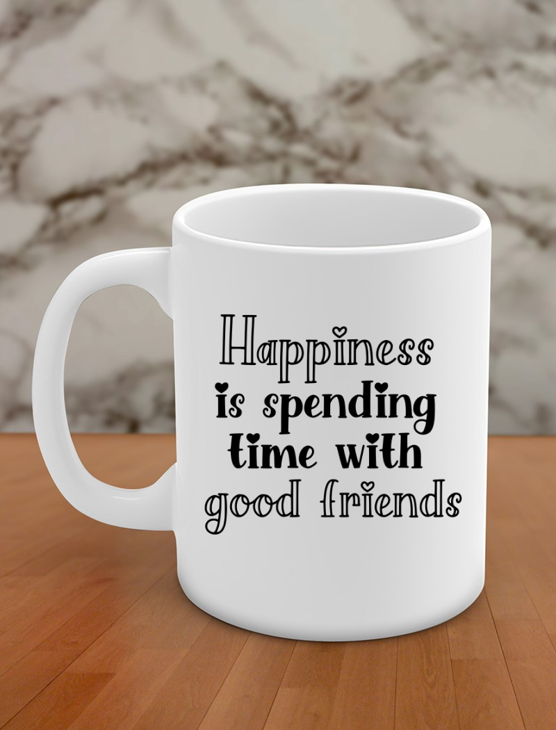 Happiness is spending time with good friends