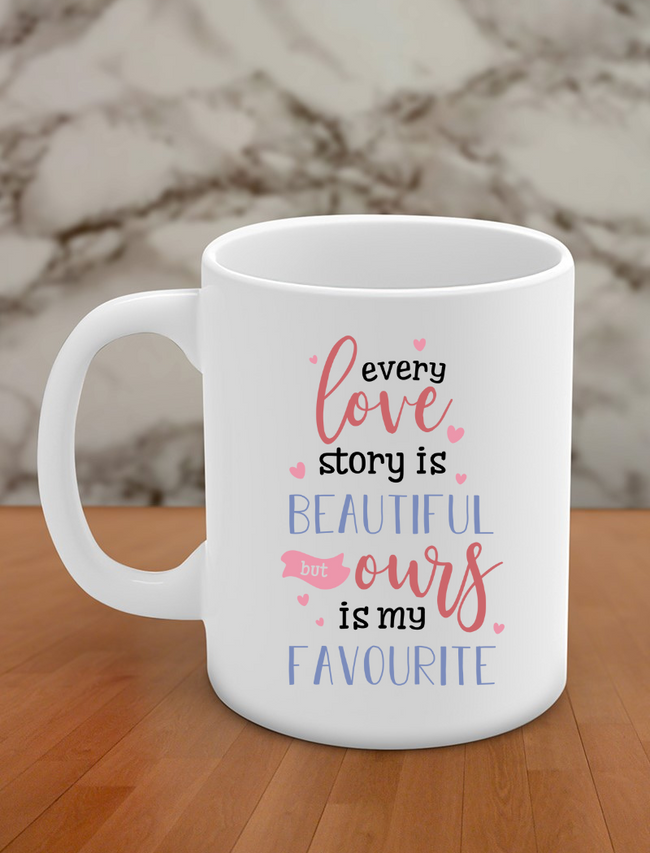 every love story is beautiful ours is my favorite Hover Image