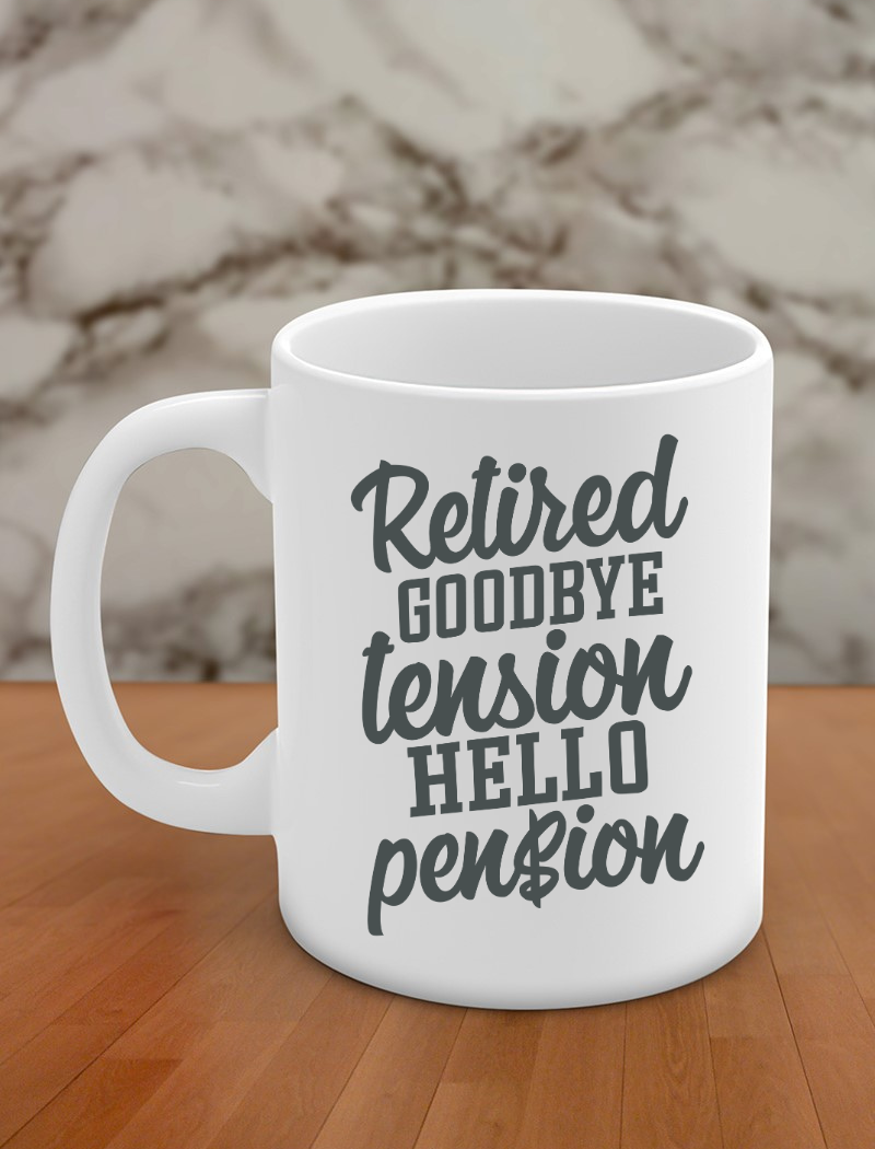 retired goodbye tension hello pension