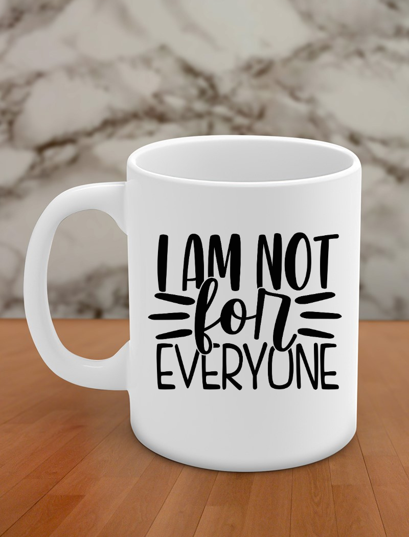 I am not for everyone