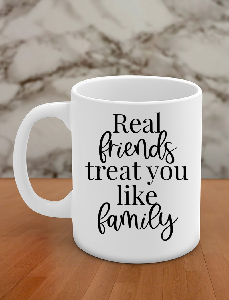 Real friends treat you like family