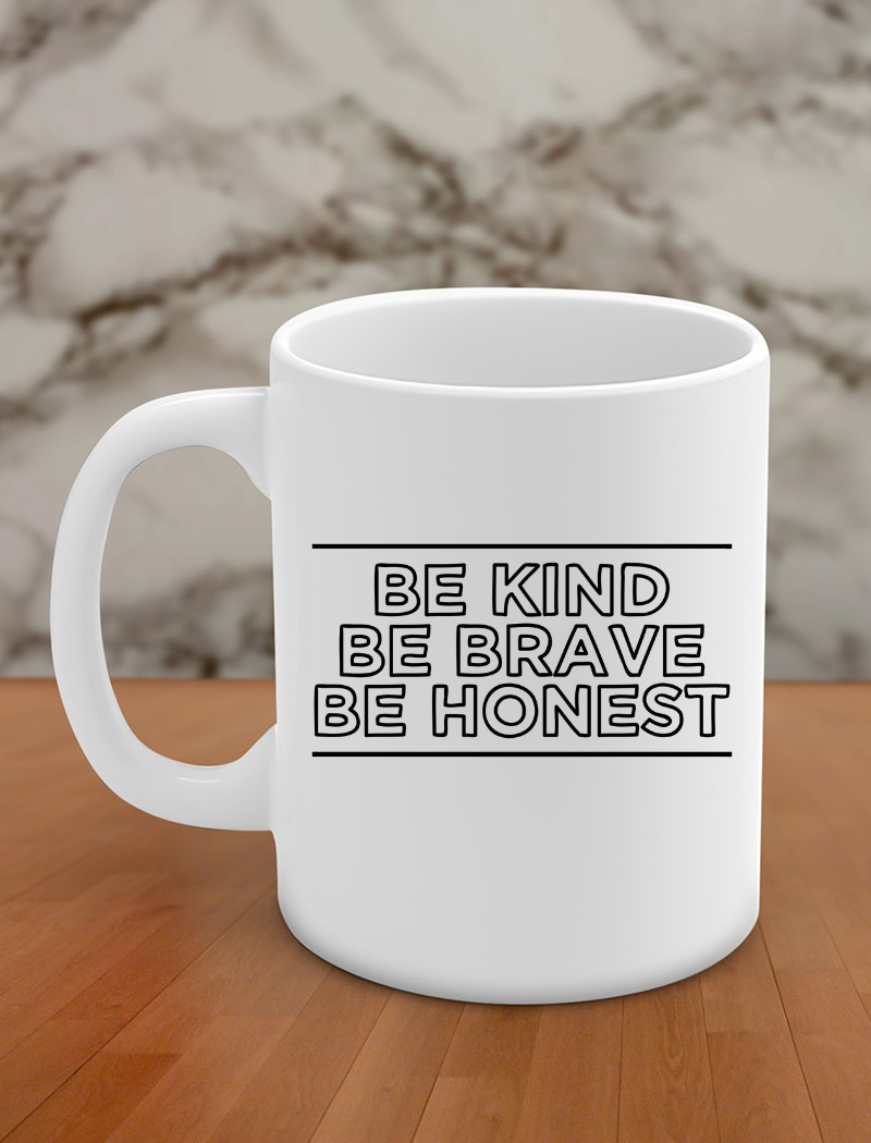 Be kind be brave be honest