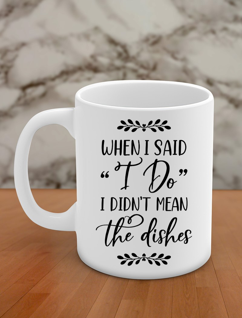 when is said i do i didn't mean the dishes