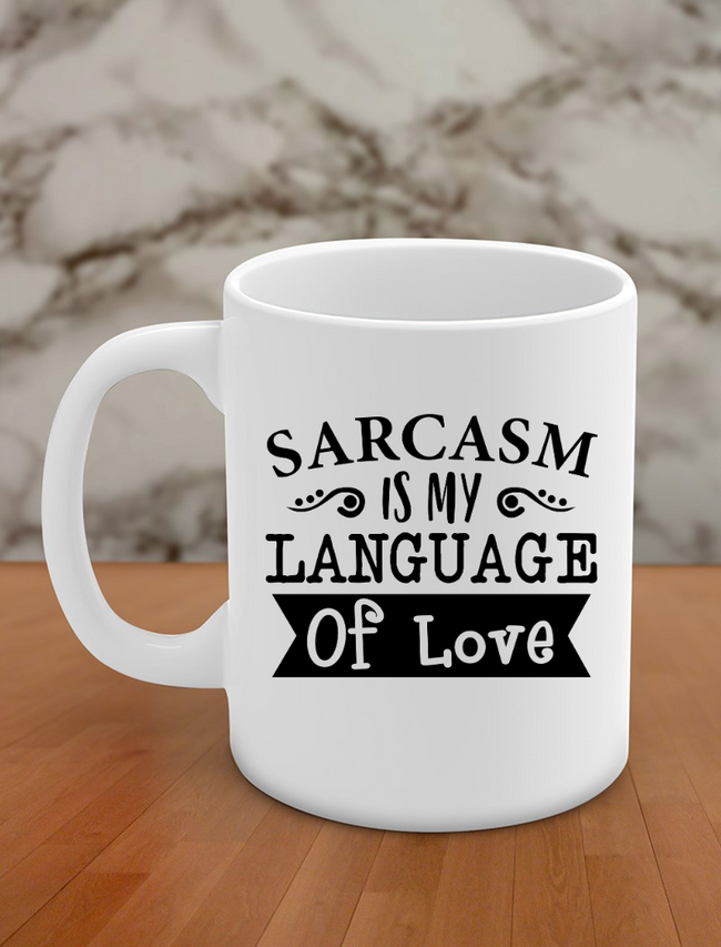 Sarcasm is my language of love Hover Image