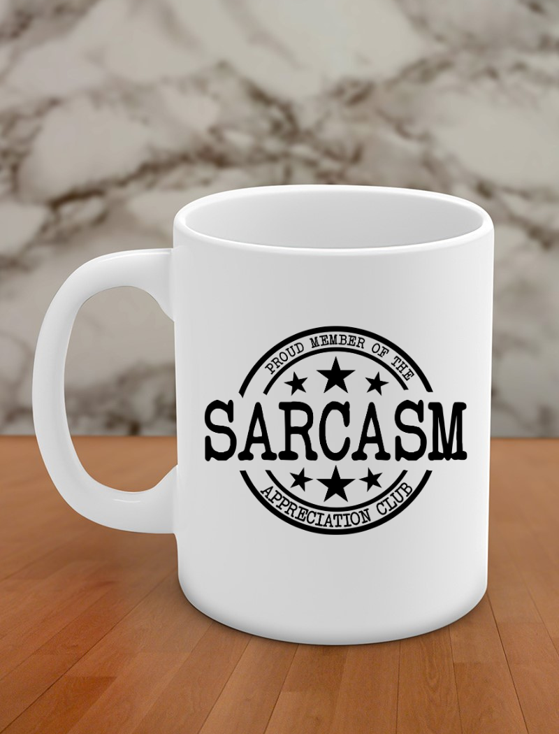Proud member of the sarcasm appreciation club