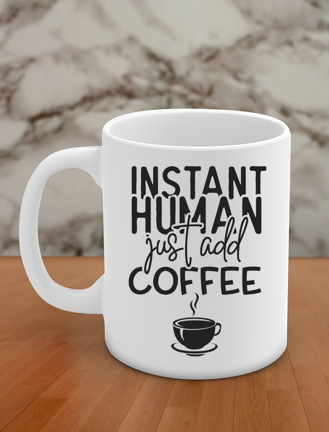 Instant human just add coffee Hover Image