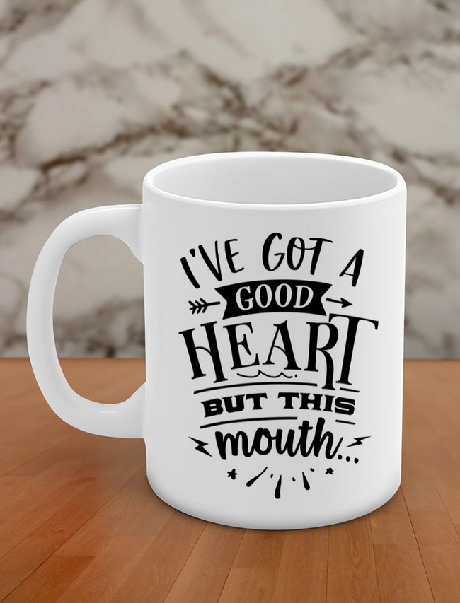 i've got a good heart but this mouth Hover Image