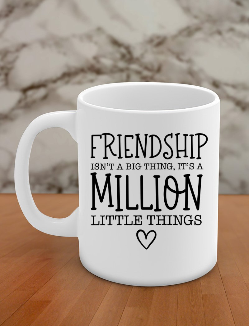 Friendship isn't a big thing, It's a million little things