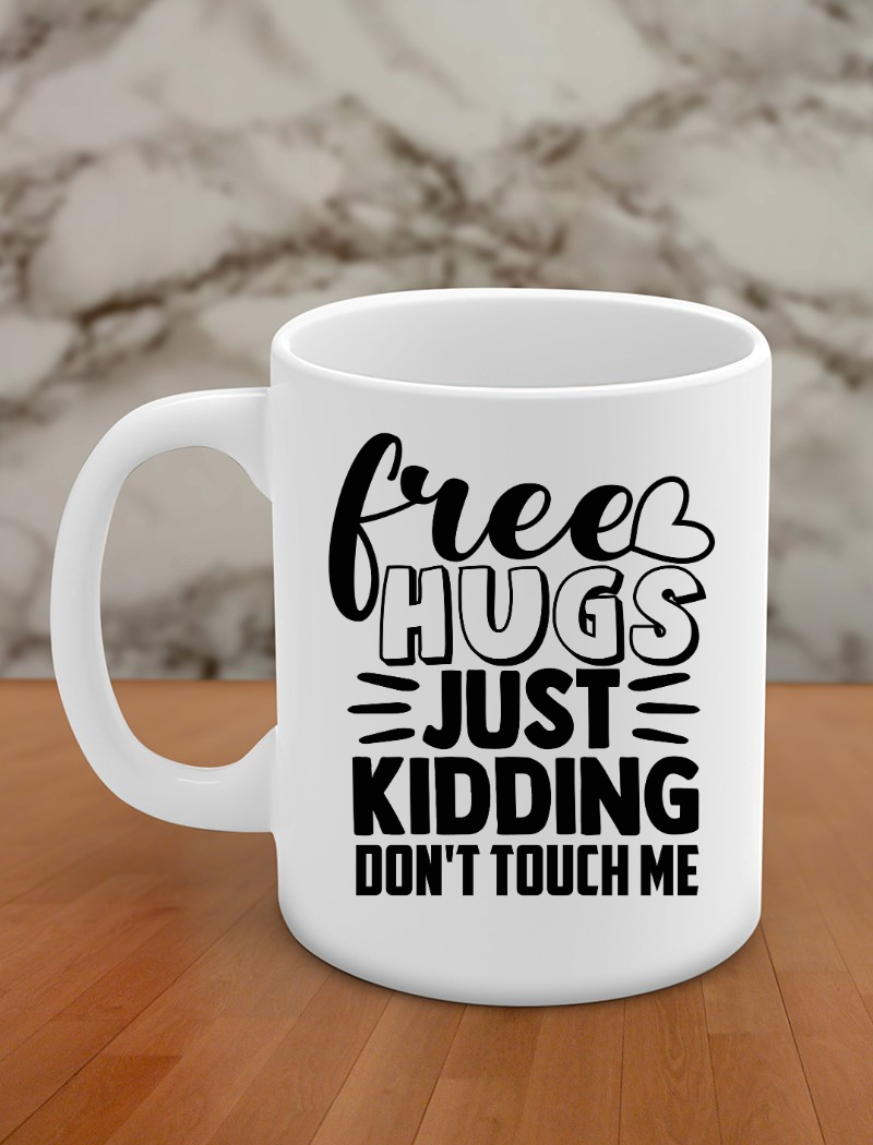 Free hugs just kidding don't touch