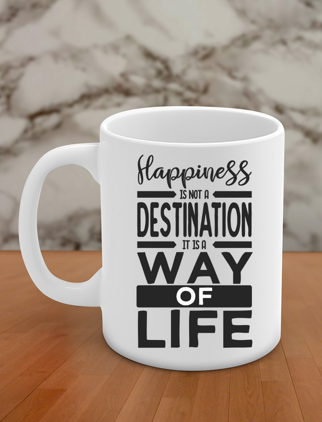 Happiness is not a destination it is a way of life Hover Image
