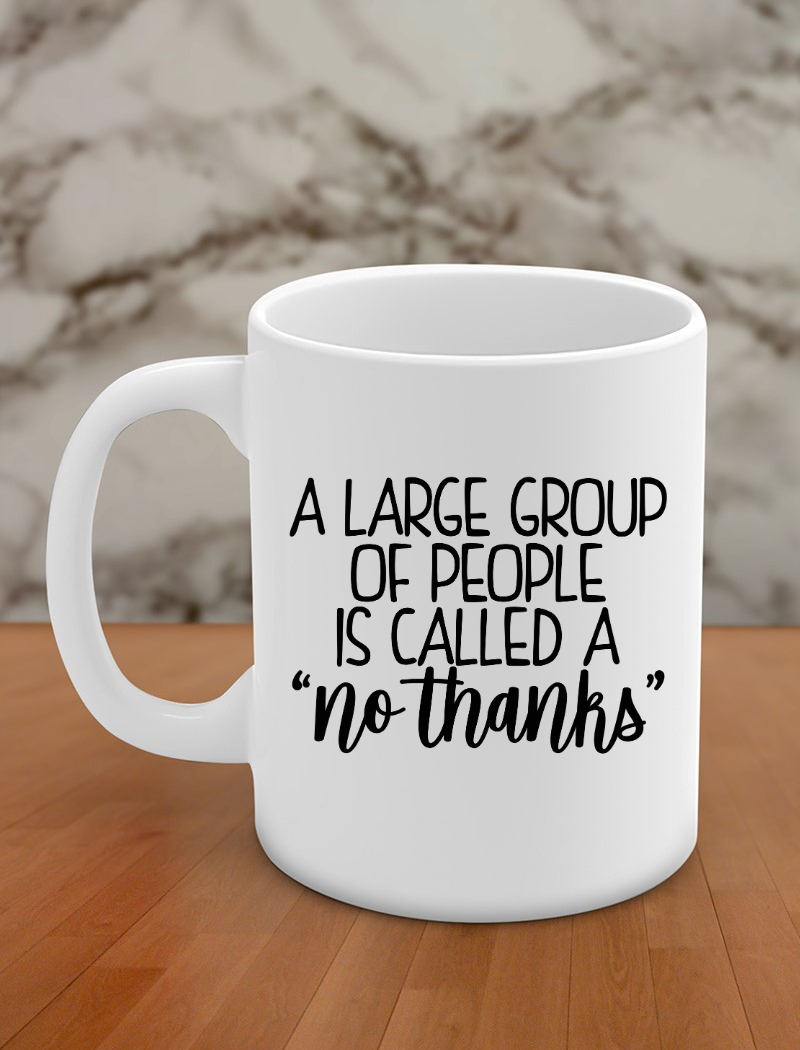 A large group of people is called "no thanks"