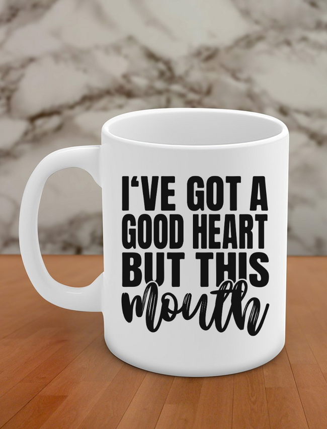 I've got a good heart but this mouth Hover Image
