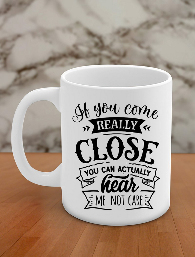 if you come really close you can actually hear me not care Hover Image