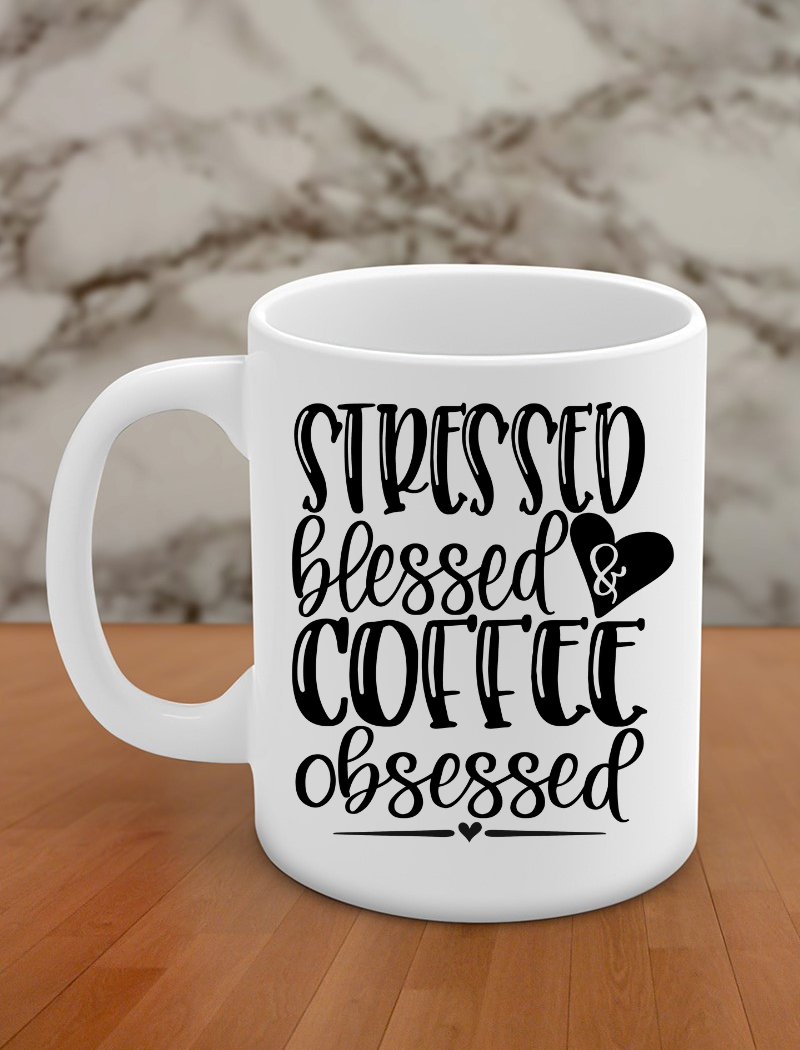 Stressed blessed coffee obsessed