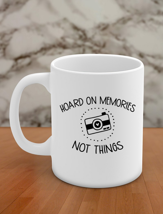 hoard on memories not things Hover Image