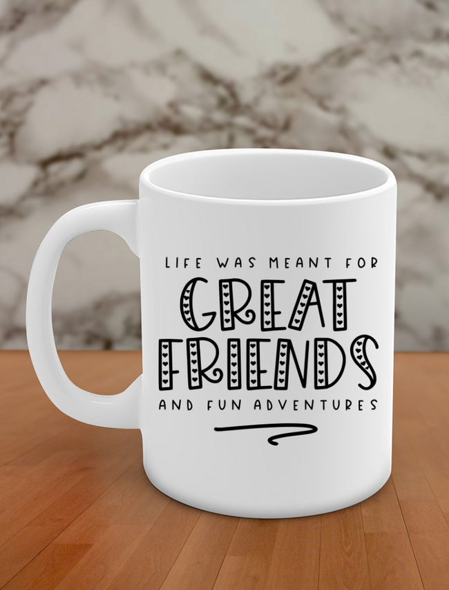 Life was meant for great friends and fun adventures Hover Image