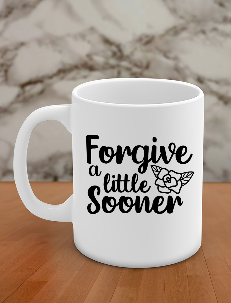 forgive a little sooner