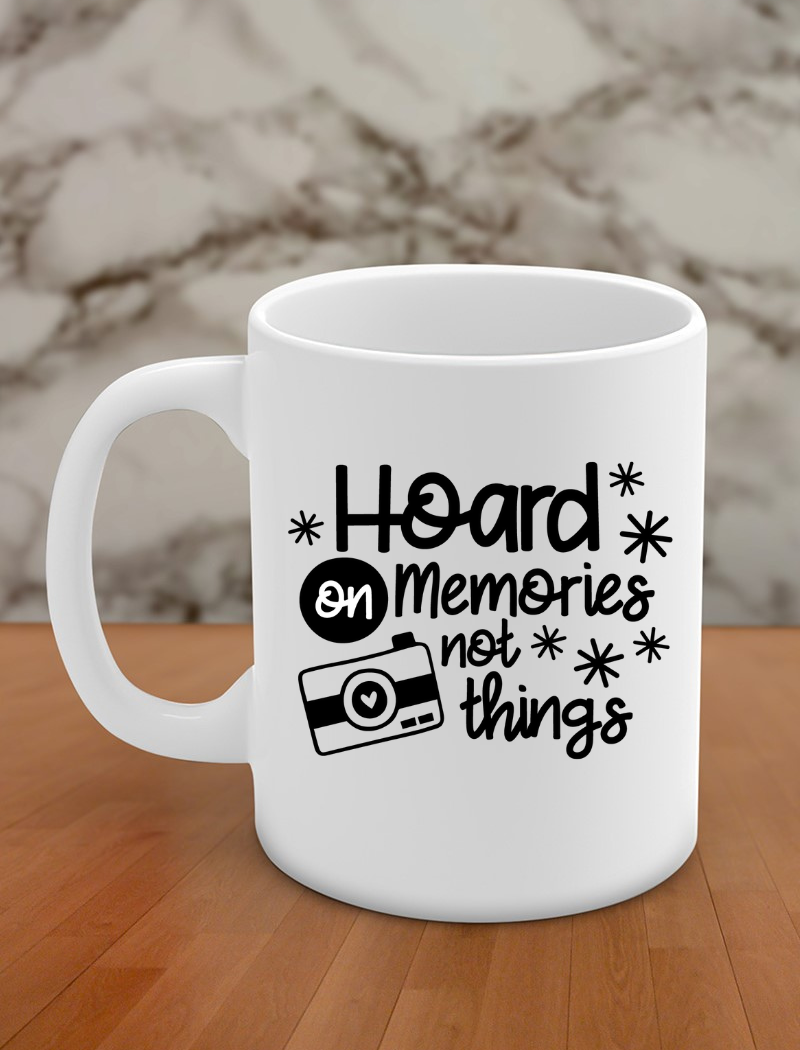 hoard on memories not things