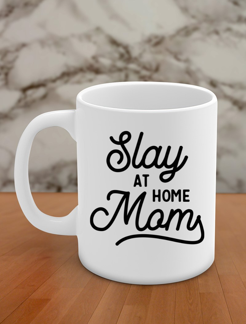 Slay at home mom