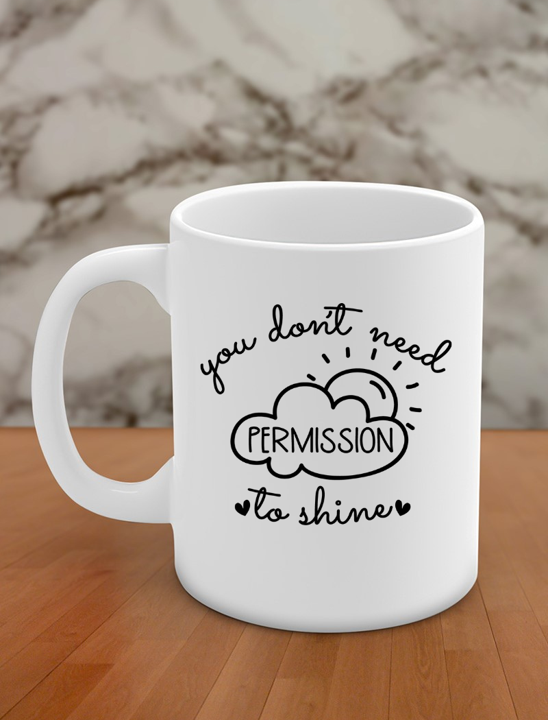 you don't need permission to shine