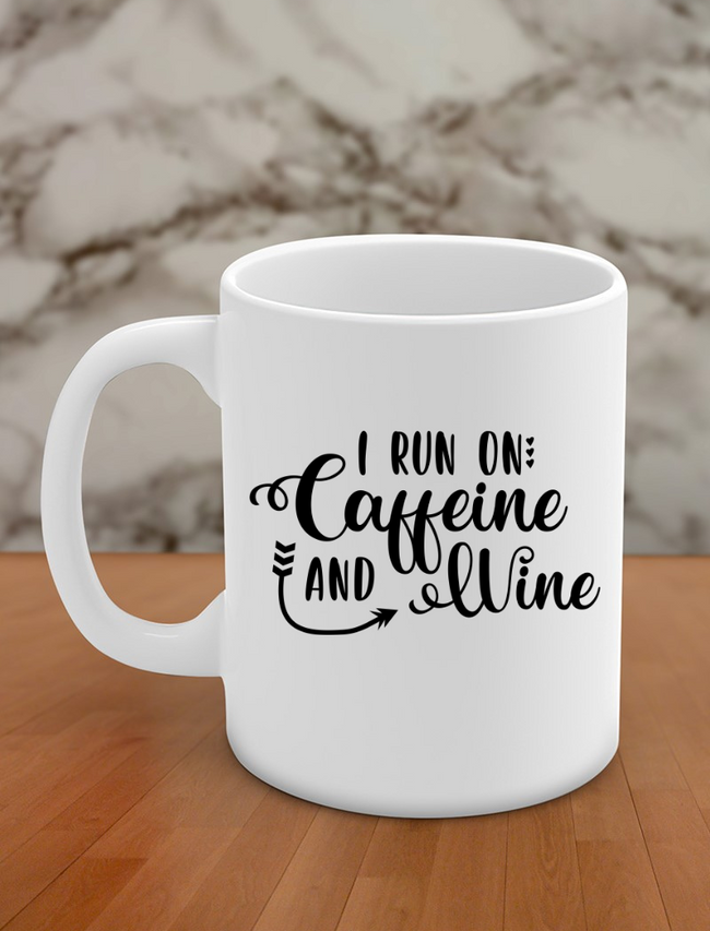 I run on caffeine and wine Hover Image