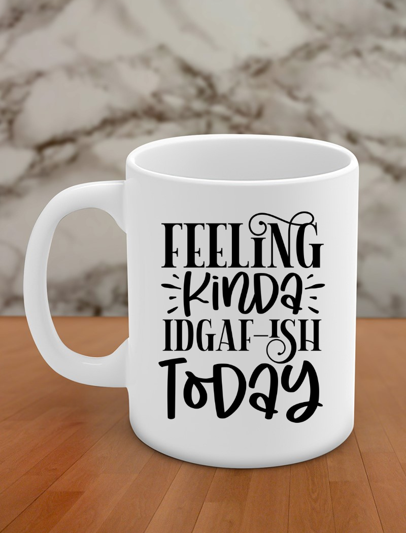 Feeling Kinda IDGAF-ish Today