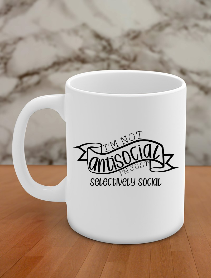 I'm not antisocial I'm just selectively social