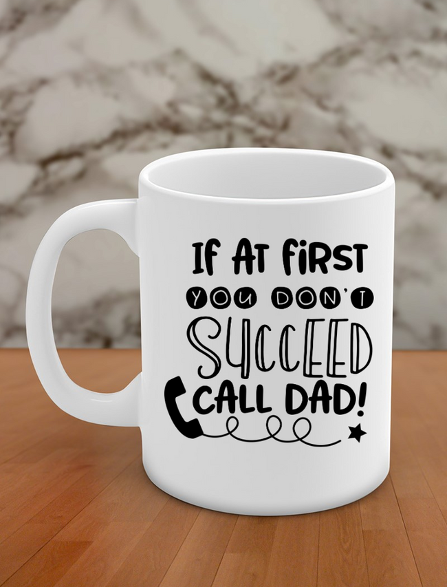 if at first you don't succeed call dad Hover Image