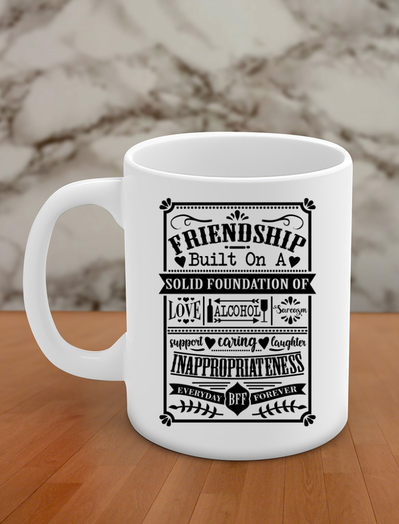 Friendship built on a solid foundation of love alcohol sarcasm