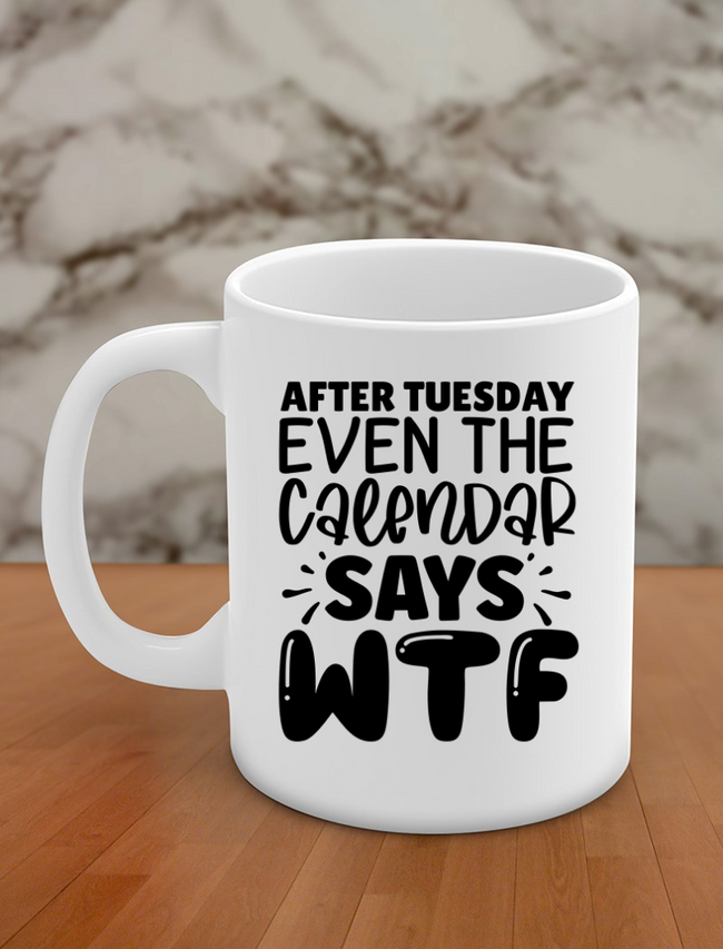 After Tuesday even the calendar says WTF Hover Image
