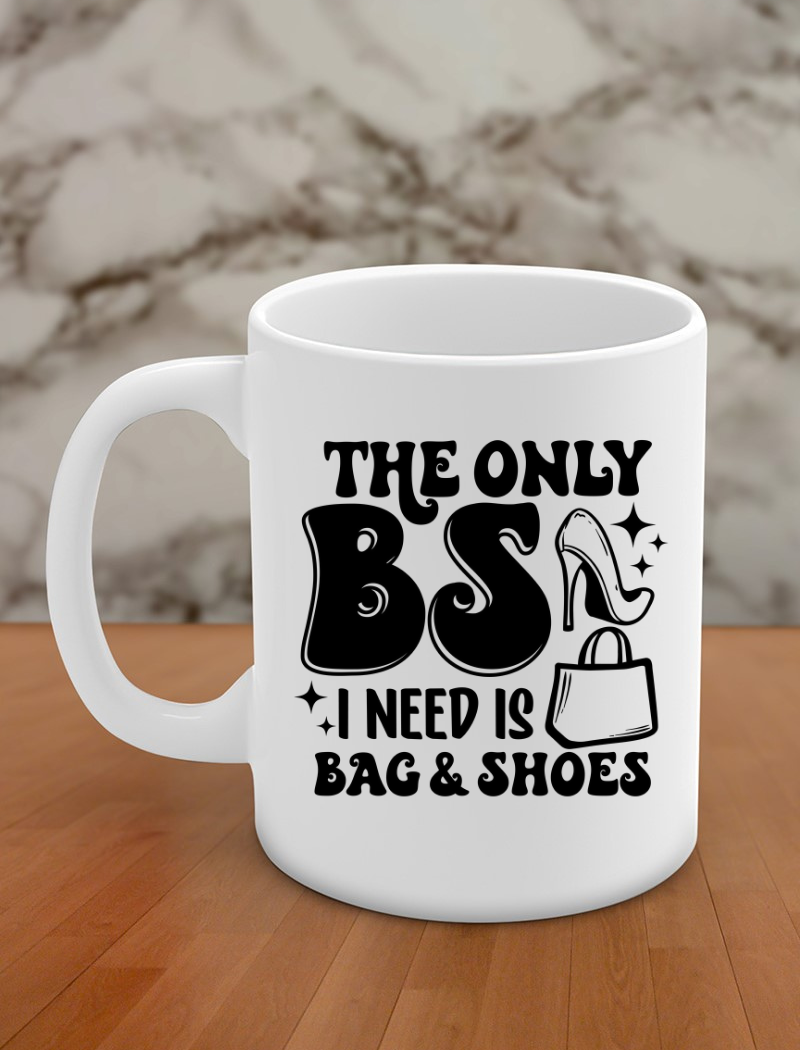 The only BS I need is bag & shoes