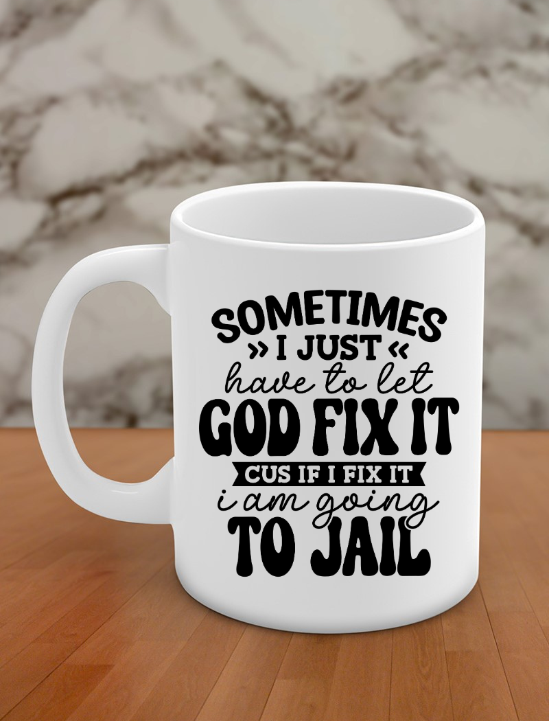 Sometimes I just have to let god fix it cus if I fix it I am going to jail