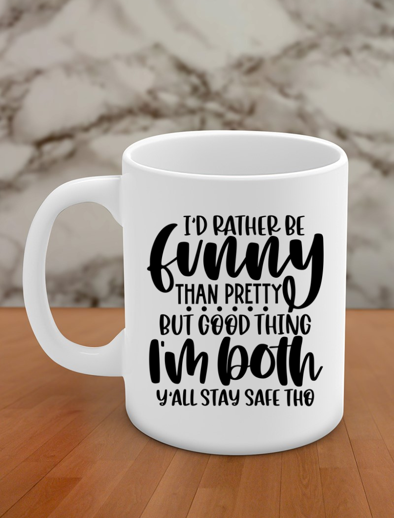 I'd rather be funny than pretty but good thing I'm both y' all stay safe tho