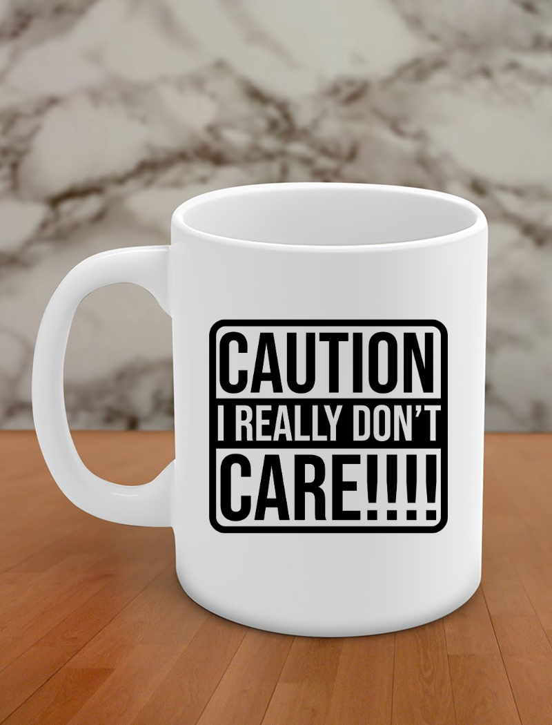 Caution I really don't care !!!