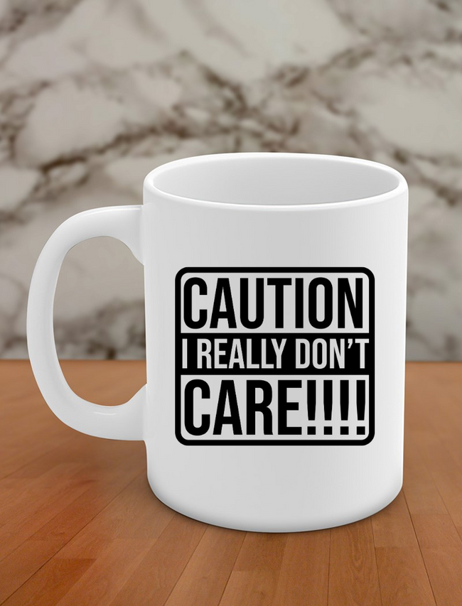 Caution I really don't care !!! Hover Image