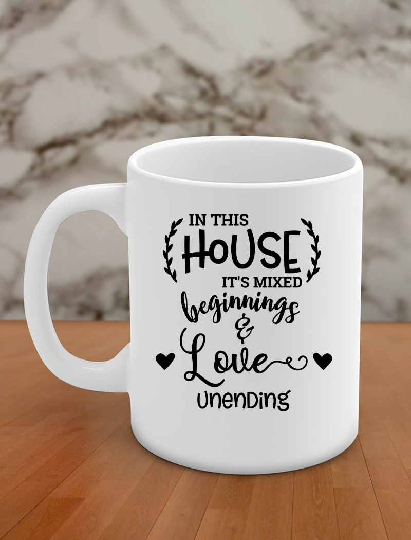 In this house it's mixed beginnings & love unending
