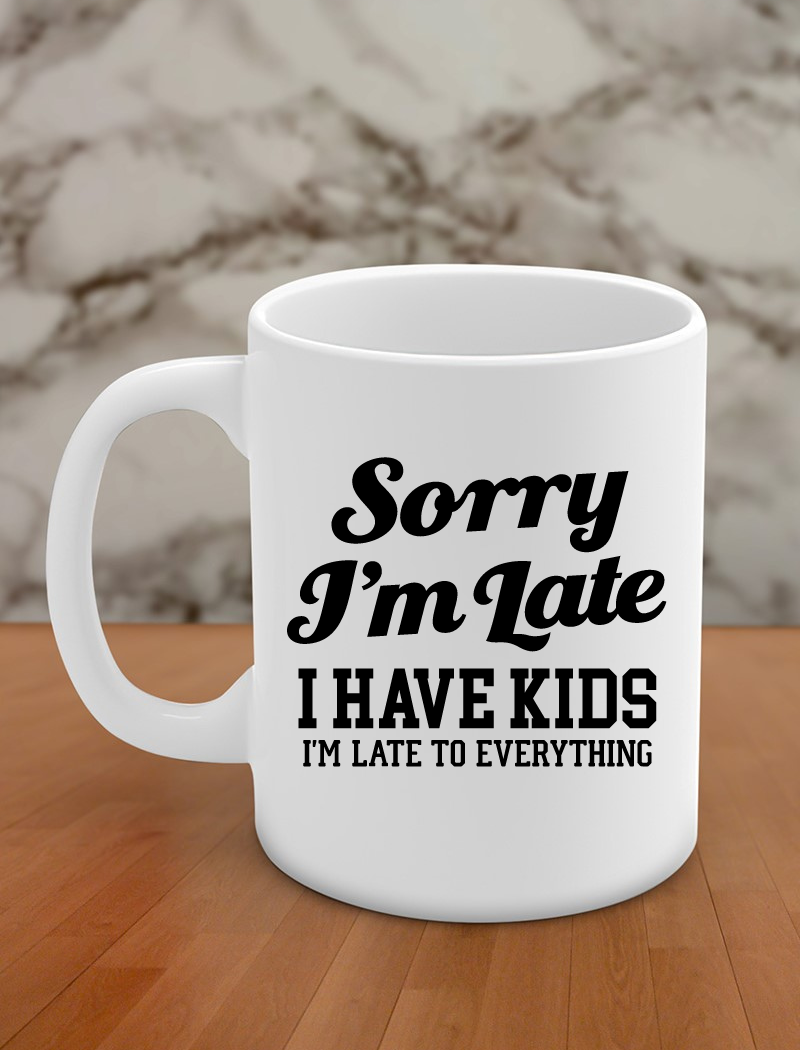 Soory I'm late I have kids I'm late to everything
