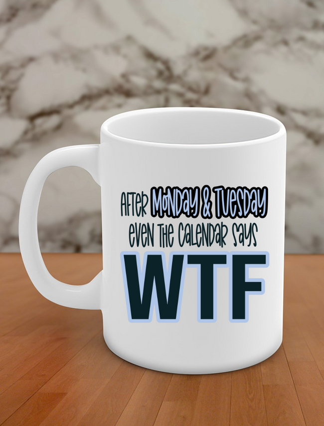 after monday & tuesday even the calendar says WTF Hover Image
