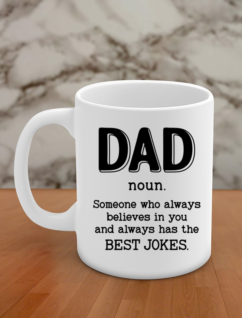 dad noun someone who always believes in you