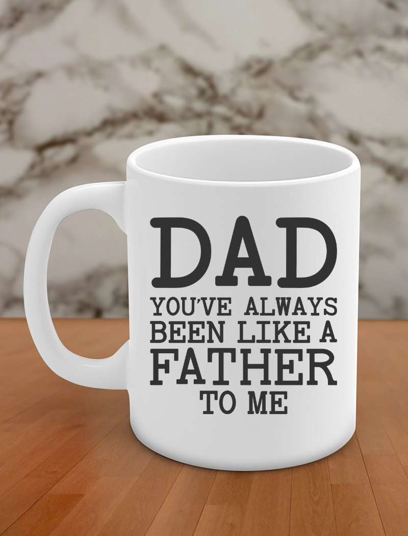 dad you've always been like a father to me