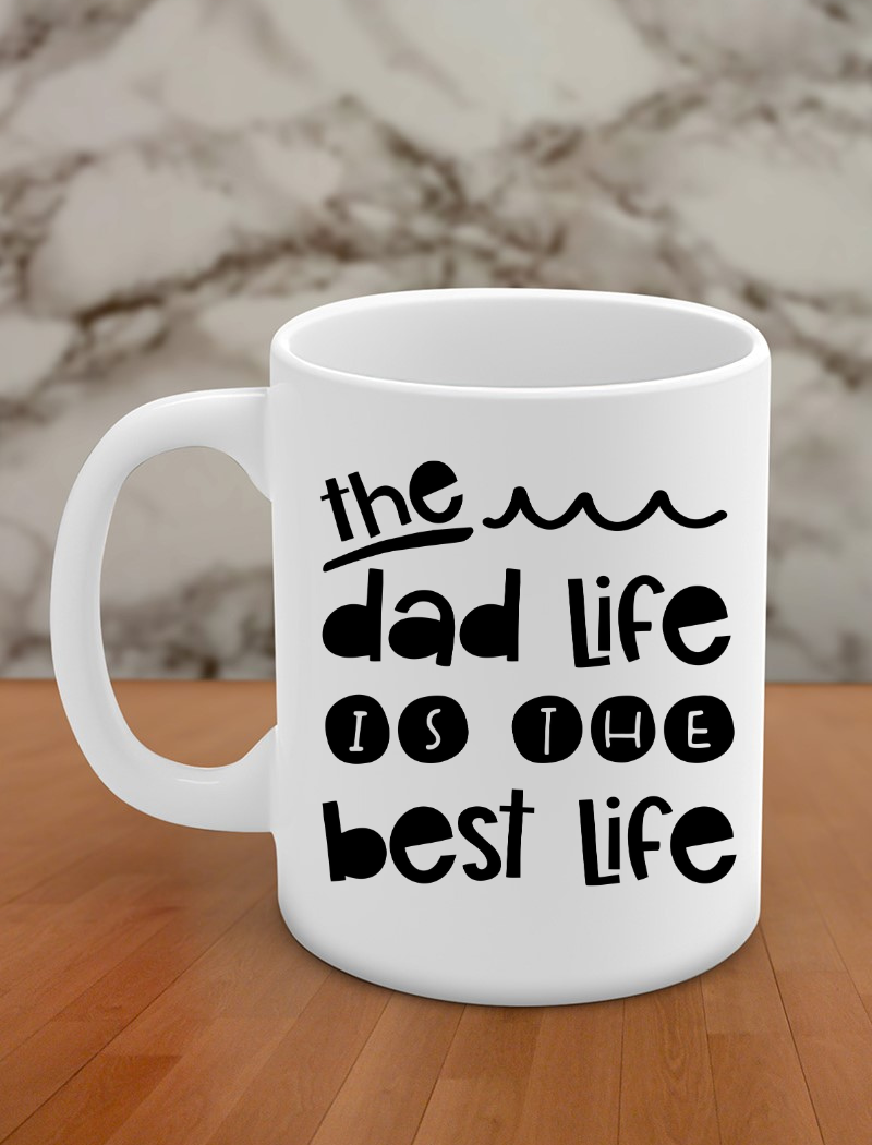 the dad life is the best life