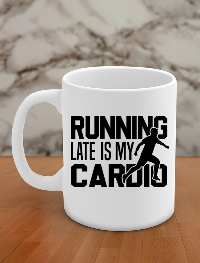 Running late is my cardio Hover Image